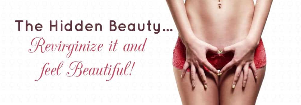 The Hidden Beauty…Revirginize it and feel Beautiful!