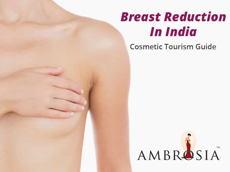 Breast Reduction In India: Cosmetic Tourism Guide