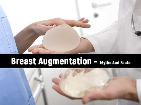 Top 11 Myths And Facts About Breast Augmentation Surgery