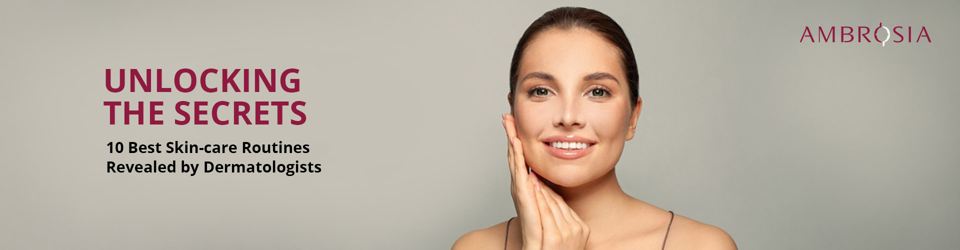 Unlocking the Secrets: 10 Dermatologists' Best Skin-Care Routines Revealed